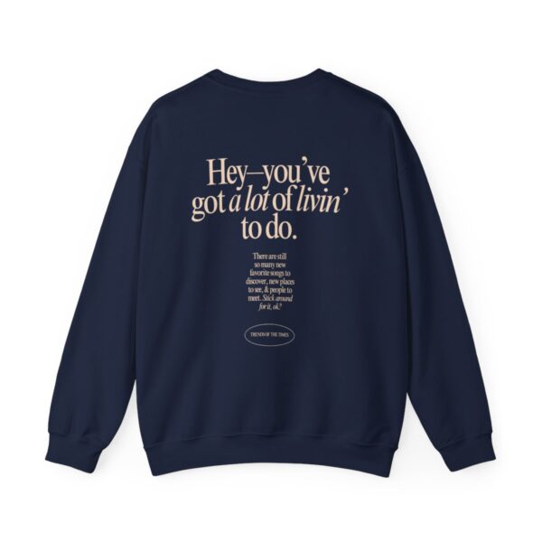 You've Got a Lot of Livin' to Do Crewneck