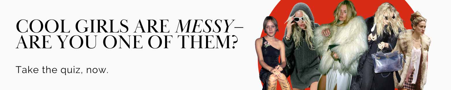 Messy Girl quiz graphic featuring Mary Kate Olsen and Ashley Olsen, Chloe Sevigny, Kate Moss and Carrie Bradshaw.